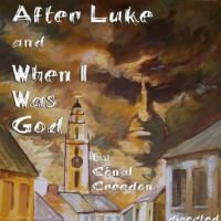Irish Rep Extends AFTER LUKE and WHEN I WAS GOD Through 9/27